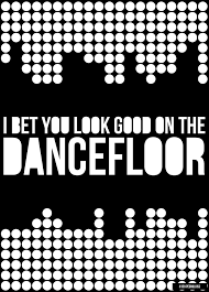 I Bet You Look Good On The Dancefloor