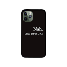 Find stylish cases to protect your devices. Nah Rosa Parks Quote Iphone Case 11 X Xs Xr 8 7 6 And More Ferolos Com