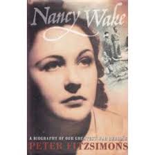 Nancy Wake: A Biography of our Greatest War Heroine