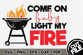 Download Come On Baby Light My Fire Bbq Svg Graphic By Svgexpress Creative Fabrica PSD Mockup Templates