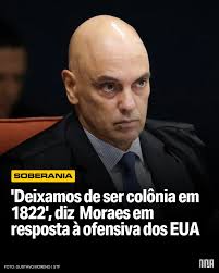 O ministro Alexandre de Moraes, do STF, respondeu nesta quinta-feira (27) à  ofensiva do governo norte-americano e ao Congresso dos EUA contra ações do  Judiciário brasileiro. "Pela soberania do Brasil, pela independência