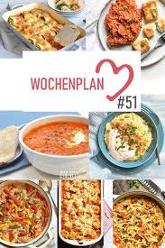Wochenplan 51 Abwechslungsreiche Rezeptideen Fur Eine Woche In 2020 Rezepte Wochenplan Essen Meal Prep Wochenplan
