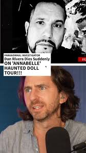 Paranormal investigator Dan Riviera died suddenly while