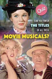 Quiz Can You Finish The Titles Of All These Movie Musicals Musical Movies Famous Musicals Musicals
