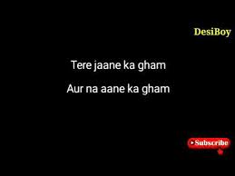 Download lagu tere jaane ka gham mp3 dapat kamu download secara gratis di metrolagu. Tere Jane Ka Gam Aur Na Aane Ka Gam Karaoke Youtube