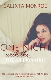 One Night With The Billionaire Book 2 Of The Billionaire S Trilogy One Night Only In 2020 Billionaire Books Billionaire Romance Books Billionaire Romance