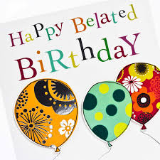 Happy Belated Birthday Wishes Messages And Images Belated birthday chorus singing telegram. happy belated birthday wishes messages