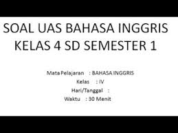 Check spelling or type a new query. Soal Uas Ukk Bahasa Inggris Kelas 4 Sd Semester 1 Youtube