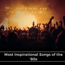 The decade is gone…but the music remains. Top 10 Most Inspirational Songs Of The 80s Spinditty