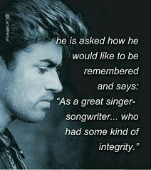 George Michael He Was Indeed A Brilliant Singer And Songwriter And Definitely A Man Of Great I George Michael Music George Michael Quotes George Michael Poster