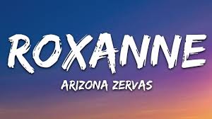 Arizona Zervas Roxanne Lyrics Youtube