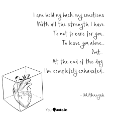 I Am Holding Back My Emot Quotes Writings By Mithunyah Suyamburajan Yourquote
