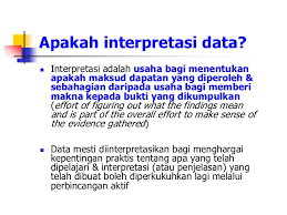 Interpretasi adalah salah satu makna sah dari pernyataan, perbuatan, peristiwa, atau tindakan. Topic 12 Interpreting The Ar Data
