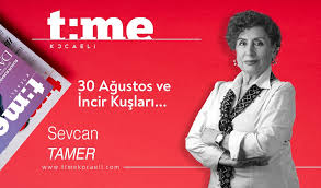 30 Agustos Ve Incir Kuslari Time Kocaeli Hayata Dair Ne Varsa