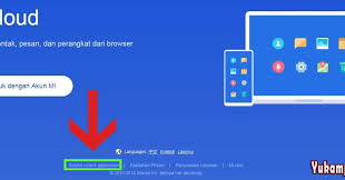 Lakukan langkah kedua jika langkah pertama gagal yang disebabkan karena : Cara Reset Akun Mi Cloud Lupa Password Email Nomor Hp Yukampus