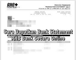 By clicking submit, i consent to rhb banking group (which shall include rhb bank berhad, its holding company, subsidiaries, affiliates and associated companies, including any company as a result of any restructuring, merger, sale or acquisition) to collect, use and disclose my personal data in relation to the provision of the products and/or. Cara Dapatkan Bank Statement Rhb Bank Secara Online