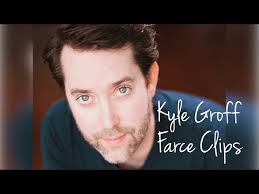 Kyle Groff Farce Clips