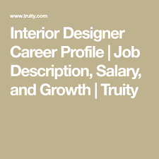 Interior Designer Career Profile Job Description Salary And Growth Truity Interior Design Design Interior