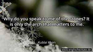 This biography of kublai khan provides detailed information about his childhood, life, achievements. Steine Stones Zitate Auf Englisch Englischezitate De