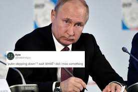 Russian president vladimir putin said here on monday that western sanctions targeted at russia had cost his country. Putin Resigning Twitter In Disbelief As Reports Say Russian President Plans To Step Down Next Year
