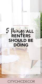 5 Things All Renters Should Be Doing City Chic Decor Apartment Decorating Rental Renter Friendly Decorating Renters Decorating