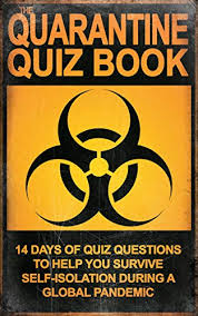 The Quarantine Quiz Book 14 Days Of Pub Quiz Questions For People In Self Isolation From The Coronavirus Pandemic Ebook Forrest John Amazon Co Uk Kindle Store