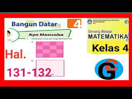 Kunci pembelajaran ini terdapat pada tema 3 untuk kelas 4 sd mi dengan judul peduli terhadap makhluk hidup. Kunci Jawaban Ayo Mencoba Hal 131 132 Matematika Kelas 4 Sd Bangun Datar Luas Persegi Youtube