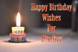 Happy birthday to my big brother. Best Collected 100 Happy Birthday Wishes For Brother S Birthday