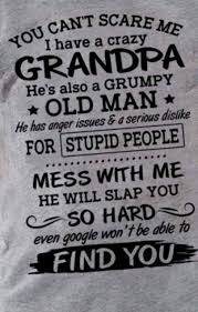 When my grandpa was little his teacher told him he had to write a 500 word essay so his essay went like this one day i lost my cat and i said here kitty. Crazy Shirts Grandpa Quotes Grandparents Quotes Grandma Quotes