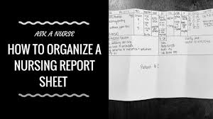 How To Organize A Nursing Report Sheet