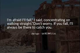 Top 52 Catch Me If I Fall Quotes Famous Quotes Sayings About Catch Me If I Fall