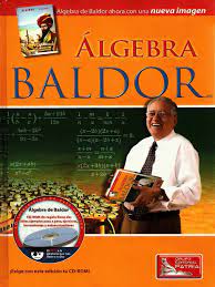 El algebra de baldor, aun más que el quijote de la mancha, es el libro más consultado en los colegios y escuelas desde tijuana hasta la patagonia. Algebra De Baldor Nueva Imagen