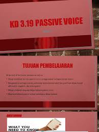 Kalimat pasif dibentuk dari kalimat aktif, dengan menjadikan subject (dalam kalimat aktif) sebagai. Ppt Kd 3 19 Passive Voice Pjj