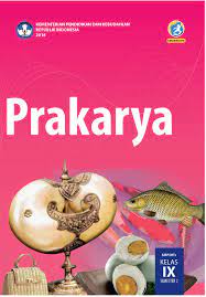 Download buku guru dan siswa kelas 9 k13 revisi 2018 lengkap. Buku Prakarya Kelas 9 Smp Buku Sekolah Digital