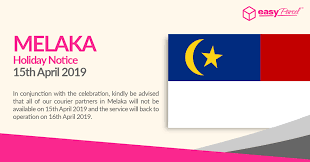 Employers should be aware of the malacca public holiday to better manage business expectations and staffing requirements to. Holiday Notice Declaration Of Malacca As Historical City Easyparcel Delivery Made Easy