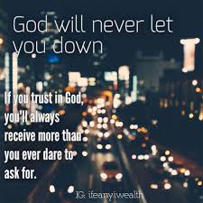 god is a man of unlimited power and he will never let you down trust god let it be unlimited power