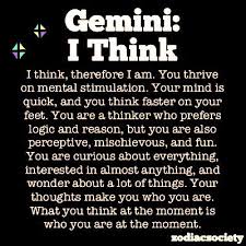 Where on the one hand your career will be seen gaining full speed, your declining health can slow down that pace. I Am A Gemini Best Quotes Gemini Thomas Bestquotes