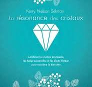 Amazon | La résonance des cristaux: Combiner les pierres précieuses, les  huiles essentielles et les élixirs floraux pour accroître le bien-être ...