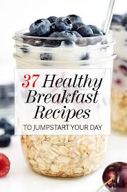 37 Easy Healthy Breakfast Recipes To Start Your Day Foodiecrush Com Healthy Breakfast Recipes Easy Breakfast Recipes Easy Breakfast Recipes