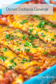 Chicken Enchilada Casserole Recipe Panlasang Pinoy Recipe Enchilada Casserole Recipes Chicken Enchilada Casserole Recipe Enchilada Recipes