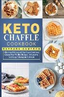 Using a very simple base of just cheese and eggs, you can add and adjust for endless flavour combinations. Keto Chaffle Cookbook Effortless Delicious Fast Low Carb And Gluten Free Waffles Recipes To Burn Fat And Keep A Ketogenic Lifestyle Cameron Barbara Dussmann Das Kulturkaufhaus