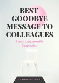 Be efficient in your nostalgia and quick in your. The Best Goodbye Email Message To Colleagues Samples