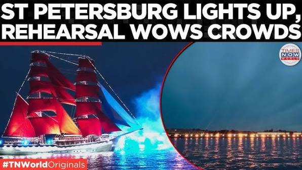 WATCH: St Petersburg Lights Up As Scarlet Sails Festival Final Rehearsal  Begins | Times Now World
