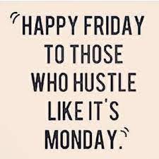 Happy Friday Everyone Have An Awesome Weekend Its Friday Quotes Friday Quotes Funny Funny Quotes