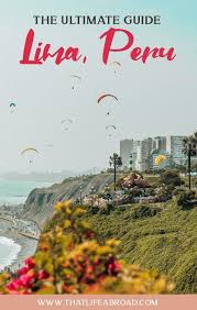 Guide To Lima Peru Peru Travel Lima Travel South America Travel