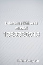 Do you need funny roblox id? Hilarious Chinese Music Roblox Id Roblox Music Codes Hilarious Roblox Music
