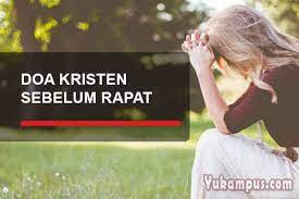 Contoh Doa Kristen Sebelum Dan Sesudah Rapat Pertemuan Yukampus
