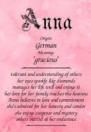 Meaning Of The Name Anna Names With Meaning Grace Name Meant To Be Die bedeutung des namens anna ist mutter, also fürsorglich, verantwortungsvoll etc.