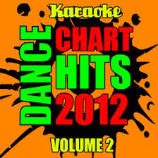 dance chart hits 2012 volume 2 karaoke by karaoke star explosion