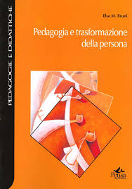 Percorsi, esperienze, recensioni di libri, idee, spunti, riflessioni sull'educazione e l'insegnamento. Pedagogia E Trasformazione Della Persona Pensa Multimedia